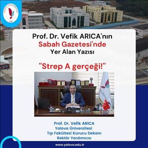 Kurucu Dekanımız Prof. Dr. Vefik ARICA ''Strep A Enfeksiyonu'' ile İlgili Açıklamalarda Bulundu